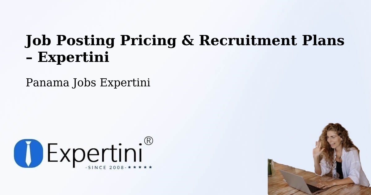 Job Posting Pricing & Recruitment Plans – Santa Rosa - Santa Rosa, Panama Jobs Expertini